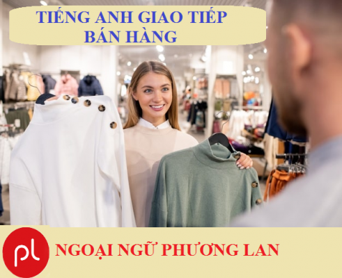 tiếng anh giao tiếp bán hàng thương mại nhất định phải biết