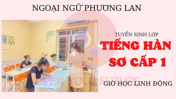TUYỂN SINH LƠP TIẾNG HÀN SƠ CẤP 2
