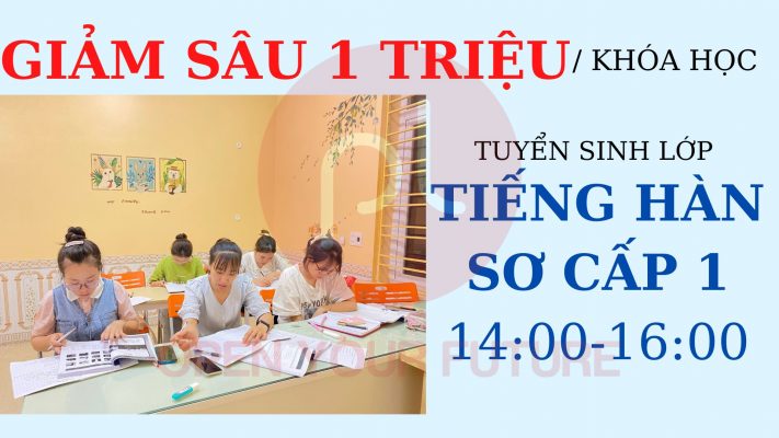 TUYỂN SINH LỚP TIẾNG HÀN SƠ CẤP 1