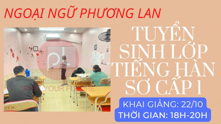 TUYỂN SINH LỚP TIẾNG HÀN SƠ CẤP 1