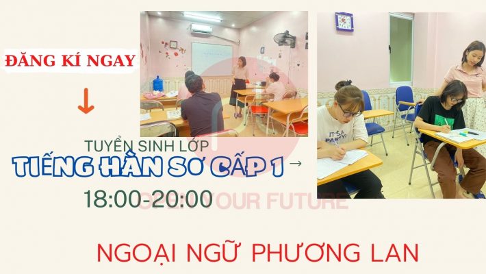 TUYỂN SINH LỚP TIẾNG HÀN SƠ CẤP 1