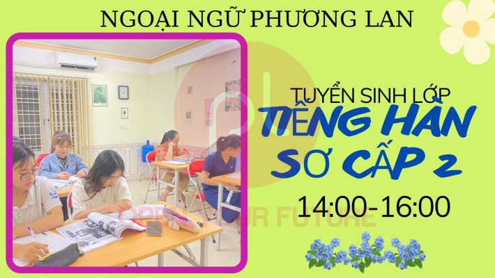 TUYỂN SINH LỚP TIẾNG HÀN SƠ CẤP 2