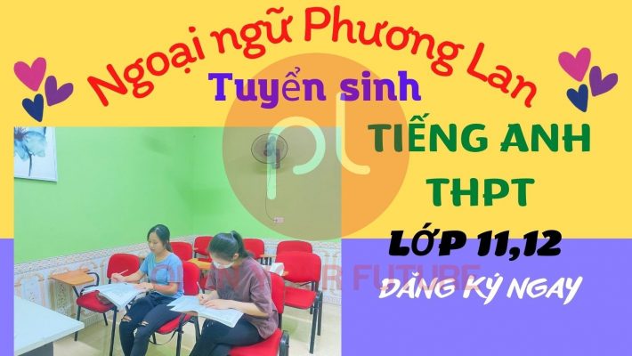 tiếng anh THPT lớp 11 12 tại Vĩnh yên