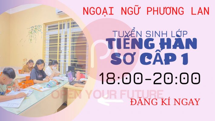 TUYỂN SINH LỚP TIẾNG HÀN SƠ CẤP 1