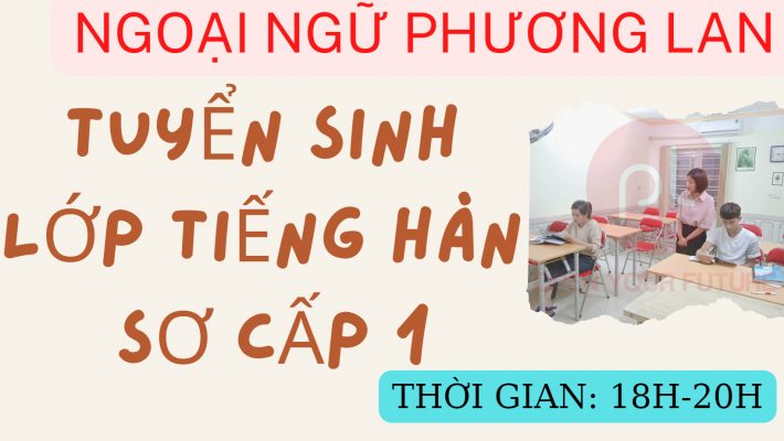 tuyển sinh lớp tiếng hàn sơ cấp 1