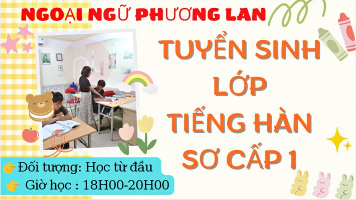 TUYỂN SINH LỚP TIẾNG HÀN SƠ CẤP 1