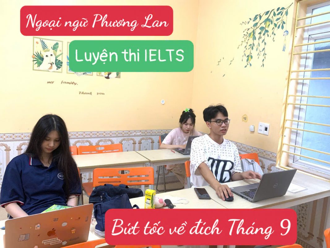Luyện thi ielts tại Vĩnh Phúc: Bứt tốc về đích